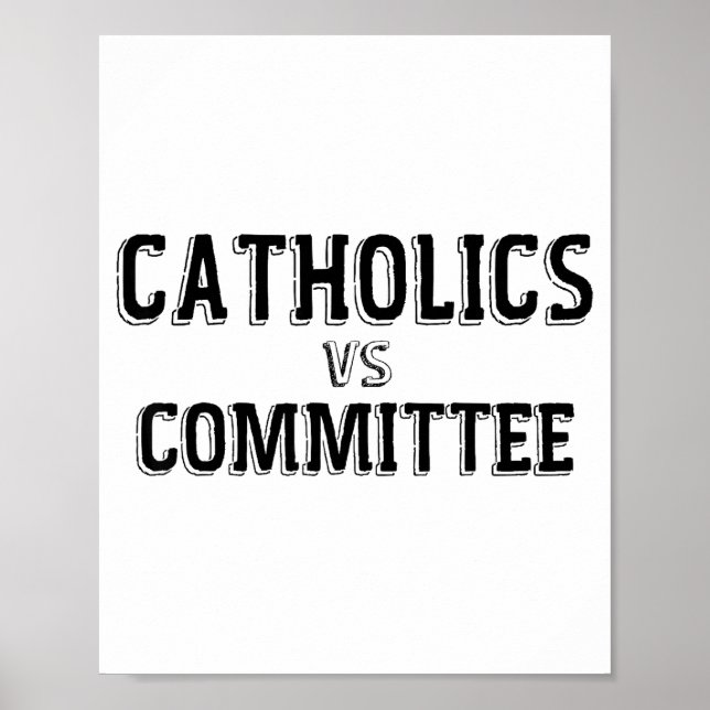 Funny Catholics Vs Committees Catholic School Poster (Front)