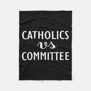 Funny Catholics Vs Committees Fleece Blanket