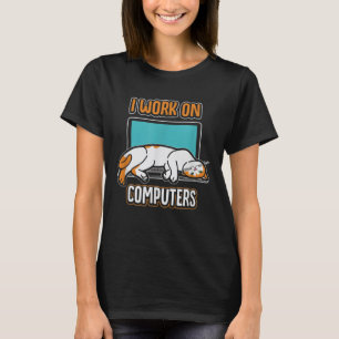 Funny Cats and I Work On Computer T-Shirt