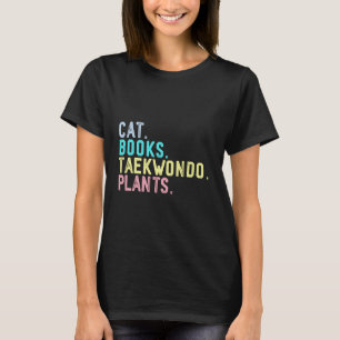 Funny Cats Books Taekwondo Martial Arts Plants T-Shirt