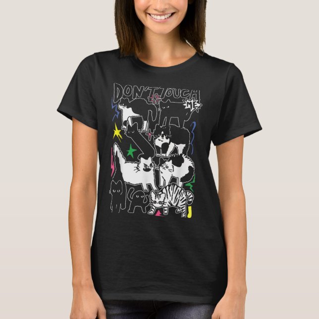 Funny Cats Don't Touch Me Cat Lovers Men Women  T-Shirt (Front)