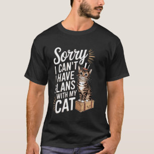 Funny Cats lovers Sorry, I Can't, I Have Plans Wit T-Shirt