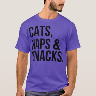 Funny Cats Naps & Snacks Cat Owner Napping Snackin T-Shirt