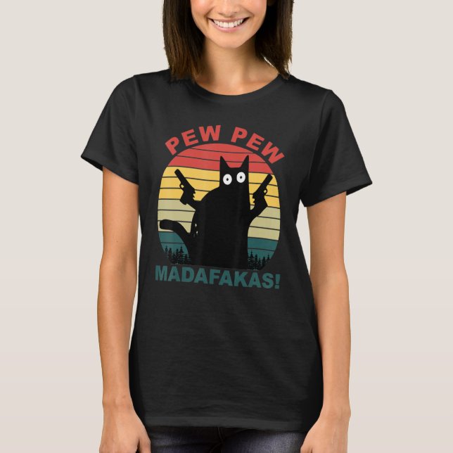 Funny Cats Pew Pew Madafakas Cat T-Shirt (Front)