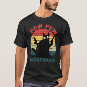 Funny Cats Pew Pew Madafakas Cat T-Shirt