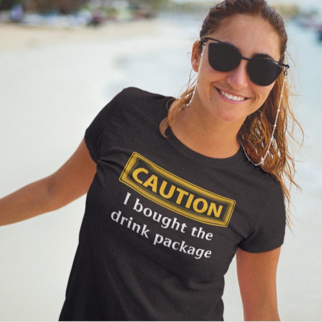 Funny Caution Bought Drink Package Cruise T-Shirt (Creator Uploaded)