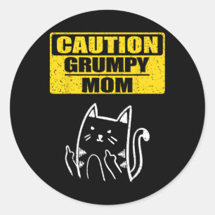 Funny Caution Grumpy Mom Sarcastic Cat Lover Famil Classic Round Sticker
