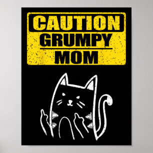 Funny Caution Grumpy Mom Sarcastic Cat Lover Famil Poster