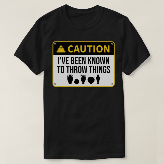 Funny Caution Ix27ve Been Known To Throw Things Po T-Shirt (Design Front)