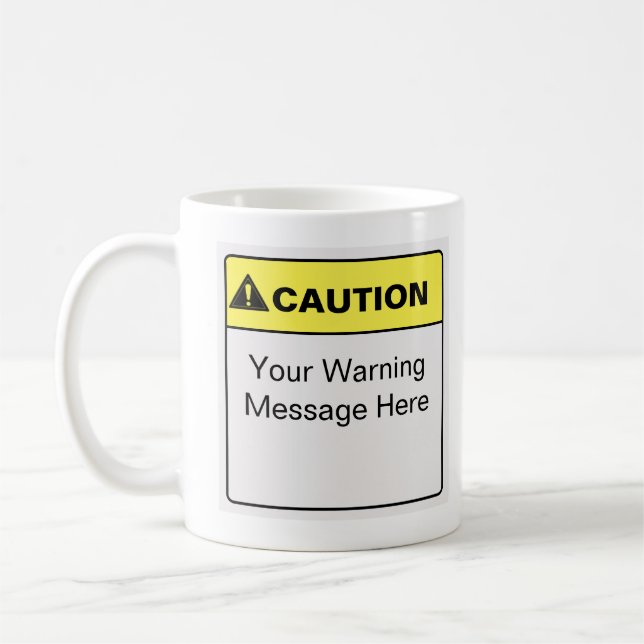 Funny Caution Label Custom Saying Coffee Mug (Left)