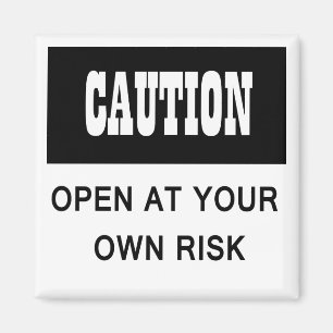 Funny Caution Open at Your Own Risk Fridge Door Magnet