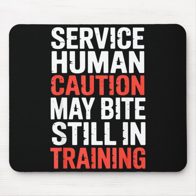 Funny Caution Service Human Bite Training Still Ma Mouse Mat (Front)