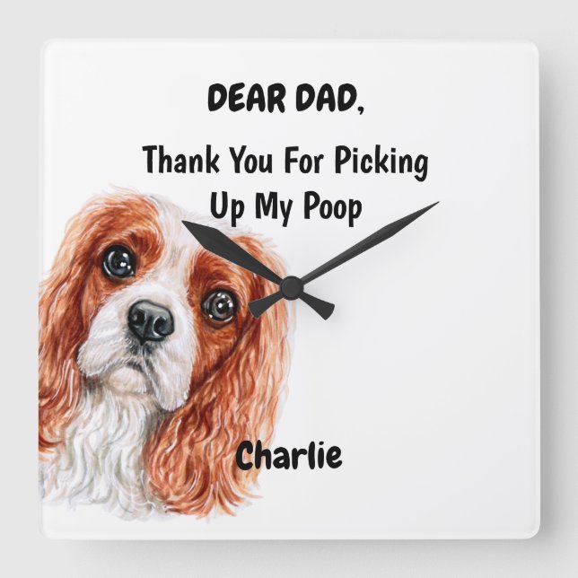 Funny Cavalier King Charles Spaniel Dad Canine Art Square Wall Clock (Front)