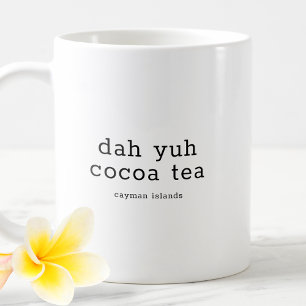 Funny Cayman Islands Dialect Dah Yuh Cocoa Tea Coffee Mug