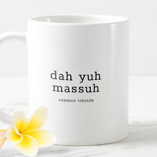 Funny Caymanian Dialect Dah Yuh Massuh Coffee Mug