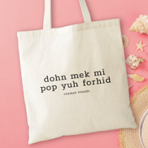 Funny Caymanian Dialect Dohn Mek Mi Pop Yuh Forhid