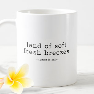 Funny Caymanian Dialect Land Soft Fresh Breezes Coffee Mug