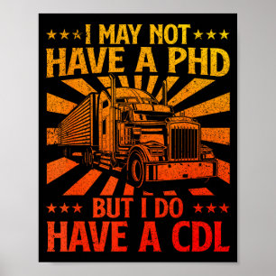 Funny Cdl Trucker Design For Men Women Semi Truck  Poster