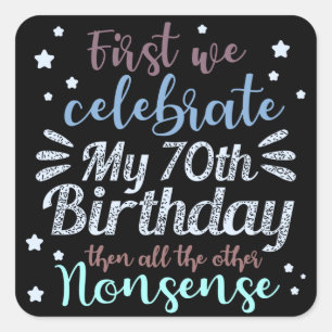 funny celebrating the 70th birthday square sticker