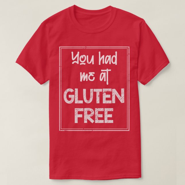 Funny Celiac Disease Gift Gluten Free T-Shirt (Design Front)