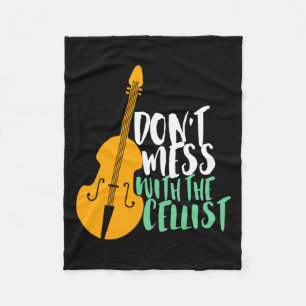 Funny Cello Player Dont Mess With The Cellist  Fleece Blanket