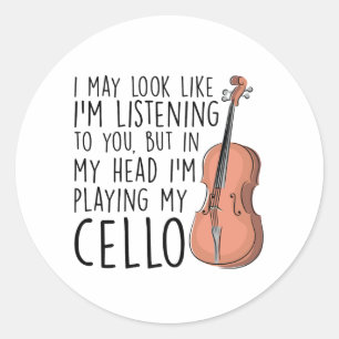 Funny Cello Player In My Head I'm Playing My Cello Classic Round Sticker