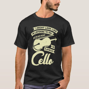 Funny Cello Player Music Violoncello Cellist Gift T-Shirt