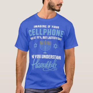 Funny cellphone 8 days understand jewish Hanukkah T-Shirt