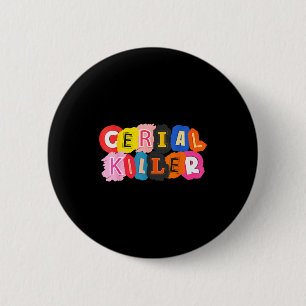 Funny Cereal Killer Cereal Design For Breakfast Lo 6 Cm Round Badge