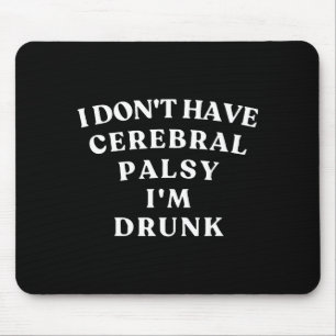 Funny Cerebral Palsy Quotes Meme Humorous Tee Funn Mouse Mat