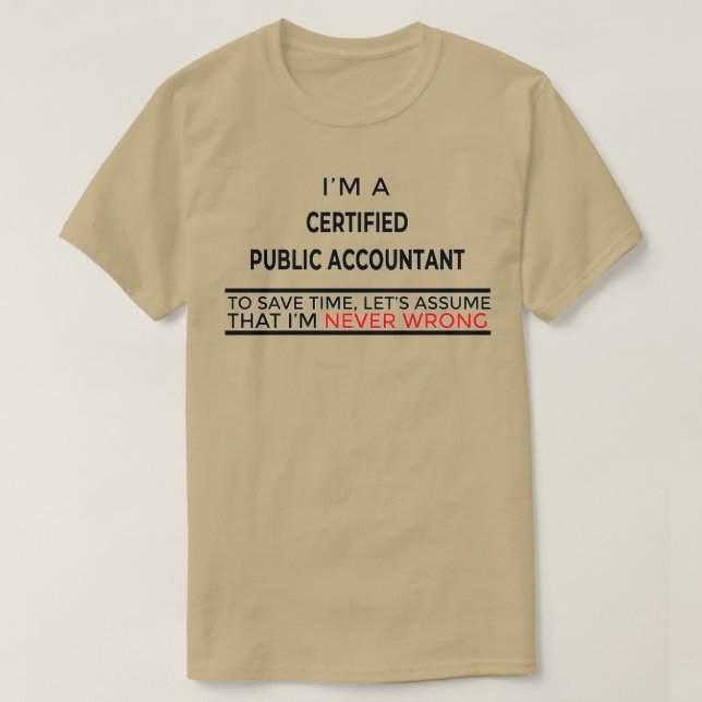 Funny Certified Public Accountant Gift For Men Wom T-Shirt (Design Front)
