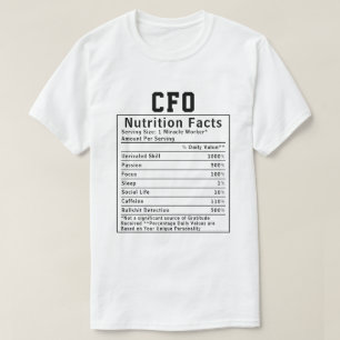 Funny CFO Nutrition Facts Gift For Chief Financial T-Shirt