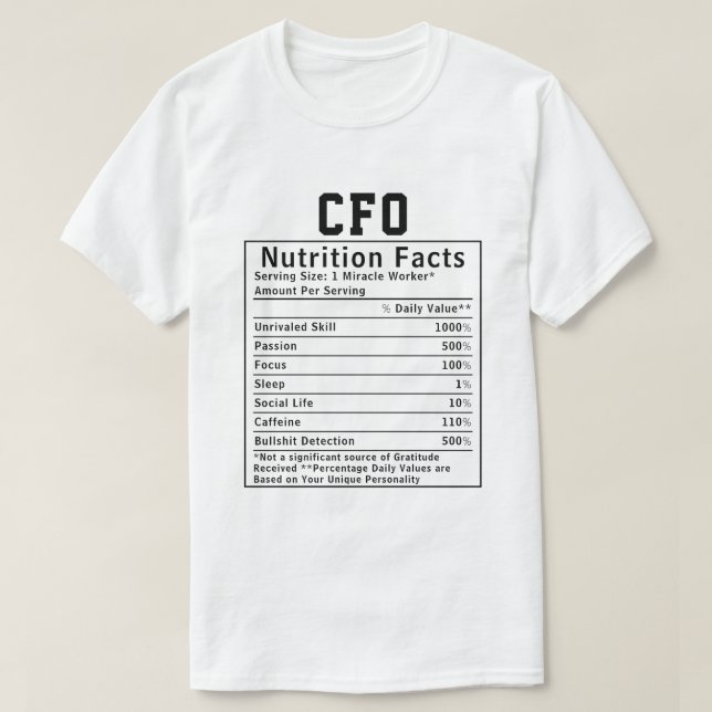 Funny CFO Nutrition Facts Gift For Chief Financial T-Shirt (Design Front)