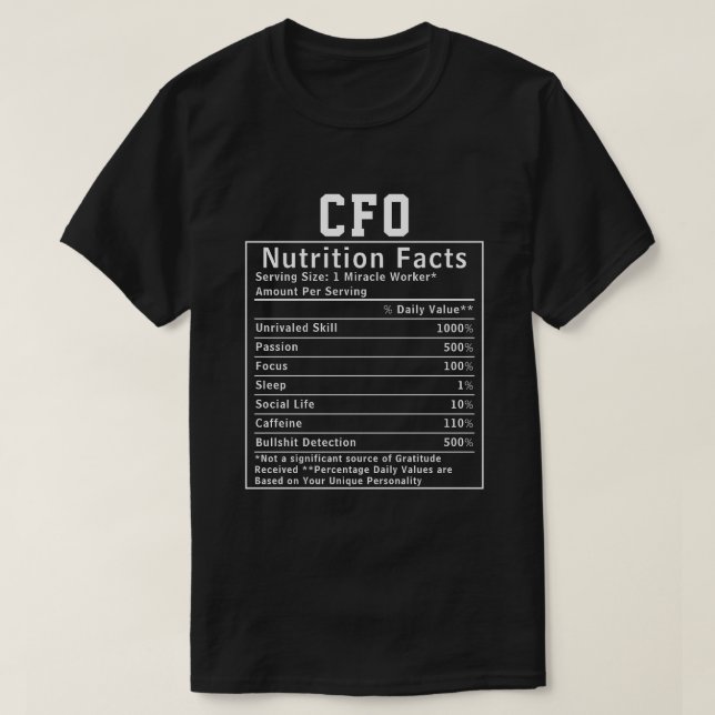 Funny CFO Nutrition Facts Gift For Chief Financial T-Shirt (Design Front)