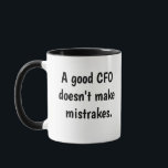 Funny CFO Quote MisQuote Humorous CFO Gift Mug<br><div class="desc">This CFO mug will definitely get a second lock!</div>