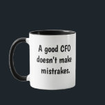 Funny CFO Quote MisQuote Humorous CFO Gift Mug<br><div class="desc">This CFO mug will definitely get a second lock!</div>