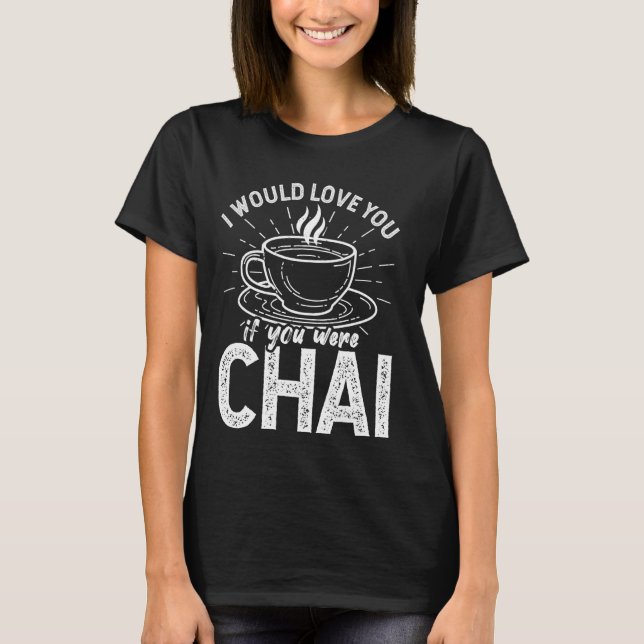 Funny Chai Tea - Chai Culture - Chai Tea Lover T-Shirt (Front)