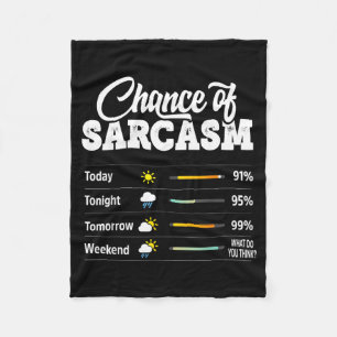 Funny Chance Of Sarcasm Humour Fun Sarcastic Mens Fleece Blanket