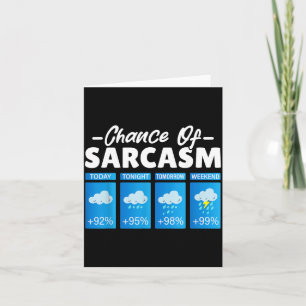 Funny Chance Of Sarcasm Humour Funny Men Sarcastic Card
