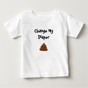 Funny Change My Diaper Smiling Poop Baby T-Shirt