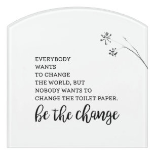 Funny Change The Toilet Paper Quote Door Sign