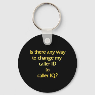 Funny Changing ID to IQ Joke Key Ring