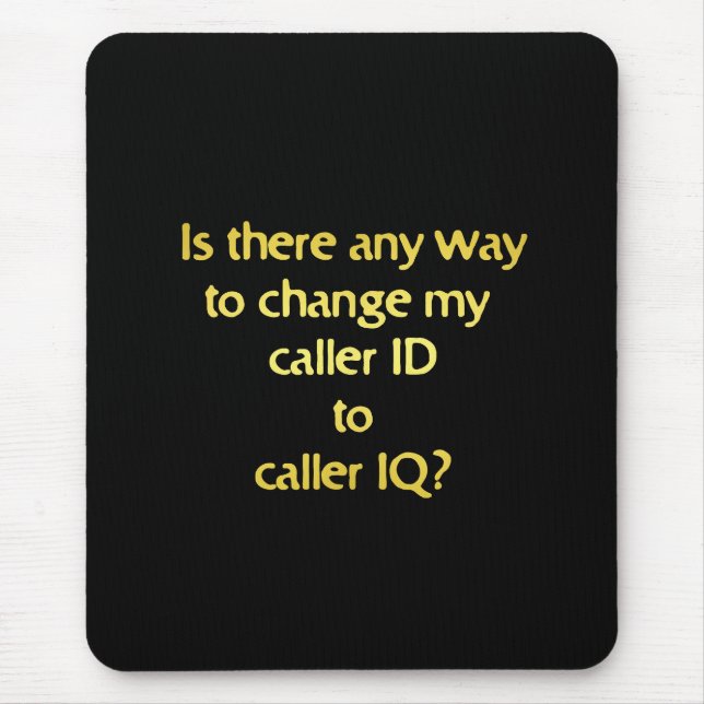Funny Changing ID to IQ Joke Mouse Mat (Front)