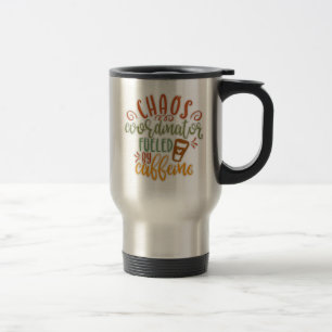 Funny Chaos Coordinator Coffee Lover Travel Mug
