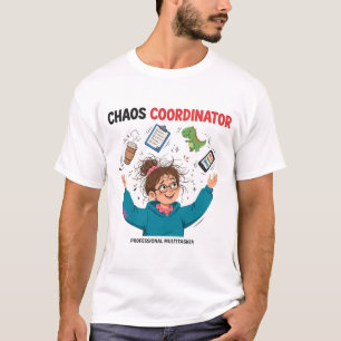 Funny Chaos Coordinator Multitasker Mum Gift T-Shirt