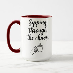 Funny Chaos Quote Coffee Mug - Sipping Through The