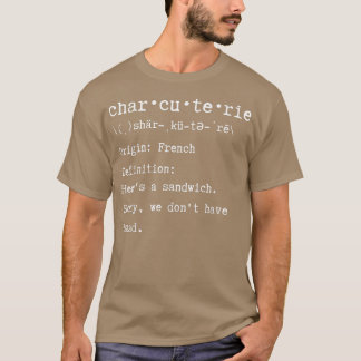 Funny Charcuterie Board Foodie Food Lover Humour J T-Shirt
