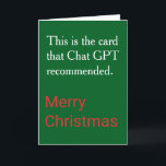 Funny Chat GPT Recommended Custom Christmas Holiday Card<br><div class="desc">From silly jokes to serious romantic statements, MiKa Art Zazzle shop has something for everyone. Canadiana, Japanese gifts, jewelry, cases for electronic devices, fun buttons, mug cups, ornaments, cards and posters….. Please take some time and look around. You may even find something you didn't know you wanted! I’m curious about...</div>