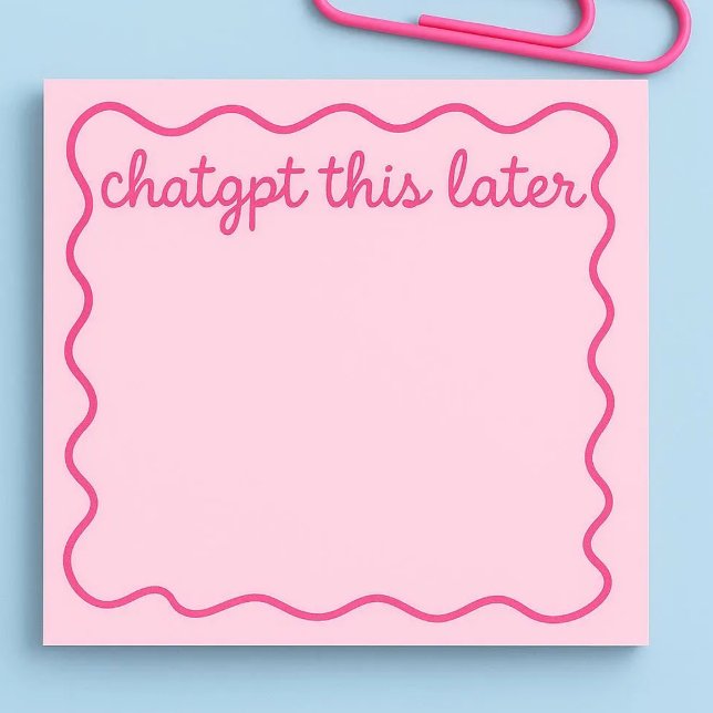 Funny ChatGPT Sticky Notes | “ChatGPT This Later”  (Creator Uploaded)