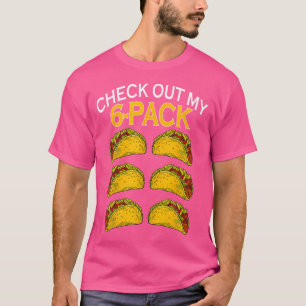 Funny Check Out My 6 Pack Taco Food T-Shirt